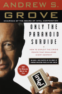 Only the Paranoid Survive: How to Exploit the Crisis Points That Challenge Every Company - ISBN: 9780385483827