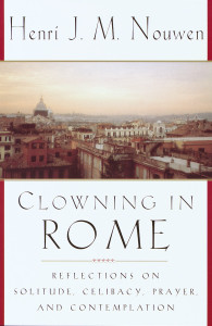 Clowning in Rome: Reflections on Solitude, Celibacy, Prayer, and Contemplation - ISBN: 9780385499996