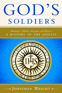 God's Soldiers: Adventure, Politics, Intrigue, and Power--A History of the Jesuits - ISBN: 9780385500807