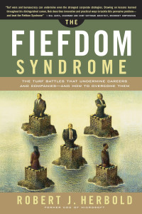 The Fiefdom Syndrome: The Turf Battles That Undermine Careers and Companies - And How to Overcome Them - ISBN: 9780385510684
