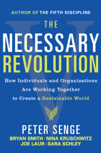 The Necessary Revolution: Working Together to Create a Sustainable World - ISBN: 9780385519045