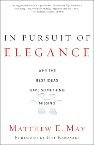 In Pursuit of Elegance: Why the Best Ideas Have Something Missing - ISBN: 9780385526500