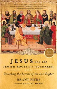 Jesus and the Jewish Roots of the Eucharist: Unlocking the Secrets of the Last Supper - ISBN: 9780385531863