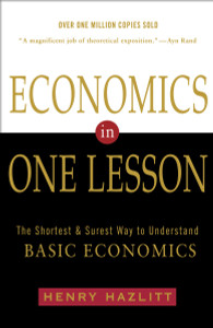 Economics in One Lesson: The Shortest and Surest Way to Understand Basic Economics - ISBN: 9780517548233