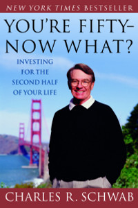 You're Fifty-Now What?: Investing for the Second Half of Your Life - ISBN: 9780609808702
