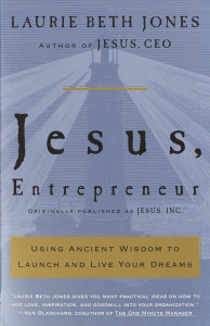Jesus, Entrepreneur: Using Ancient Wisdom to Launch and Live Your Dreams - ISBN: 9780609808788