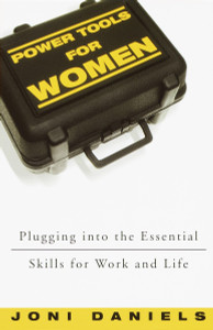 Power Tools for Women: Plugging into the Essential Skills for Work and Life - ISBN: 9780609809556