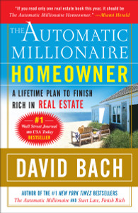 The Automatic Millionaire Homeowner: A Lifetime Plan to Finish Rich in Real Estate - ISBN: 9780767921213