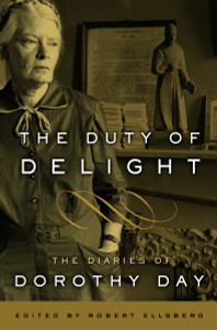 The Duty of Delight: The Diaries of Dorothy Day - ISBN: 9780767932806