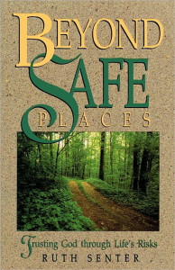Beyond Safe Places: Trusting God through Life's Risks - ISBN: 9780877880844