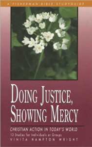 Doing Justice, Showing Mercy: Christian Action in Today's World - ISBN: 9780877881803