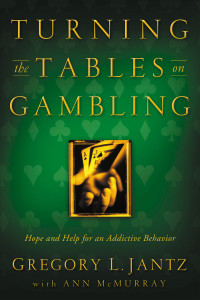 Turning the Tables on Gambling: Hope and Help for Addictive Behavior - ISBN: 9780877883012