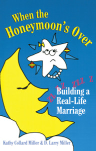 When the Honeymoon's Over: Building a Real-Life Marriage - ISBN: 9780877885658