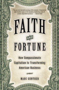 Faith and Fortune: How Compassionate Capitalism Is Transforming American Business - ISBN: 9781400048946