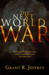 The Next World War: What Prophecy Reveals About Extreme Islam and the West - ISBN: 9781400071067