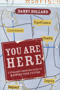 You Are Here: A Straight-Shooting Guide to Mapping Your Future - ISBN: 9781400072033