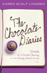 The Chocolate Diaries: Secrets for a Sweeter Journey on the Rocky Road of Life - ISBN: 9781400074020