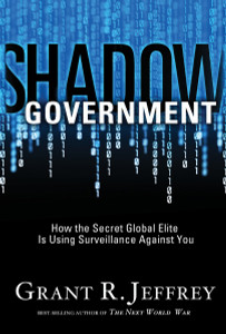 Shadow Government: How the Secret Global Elite Is Using Surveillance Against You - ISBN: 9781400074426