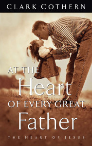 At the Heart of Every Great Father: The Heart of Jesus - ISBN: 9781576732137