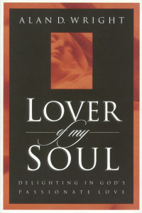 Lover of My Soul: Delighting in God's Passionate Love - ISBN: 9781576732694