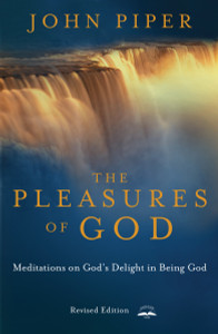 The Pleasures of God: Meditations on God's Delight in Being God - ISBN: 9781576736654