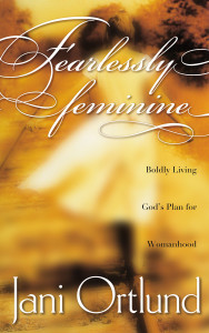 Fearlessly Feminine: Boldly Living God's Plan for Womanhood - ISBN: 9781576736692