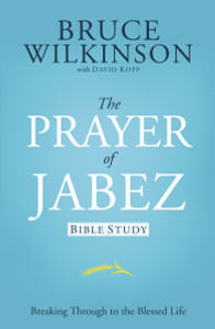The Prayer of Jabez Bible Study: Breaking Through to the Blessed Life - ISBN: 9781576739792