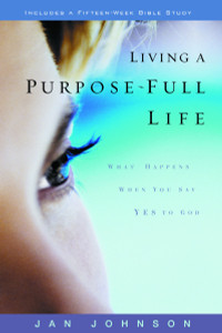 Living a Purpose-Full Life: What Happens When You Say Yes to God - ISBN: 9781578560486