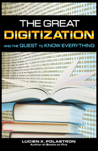 The Great Digitization and the Quest to Know Everything:  - ISBN: 9781594772436