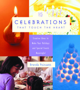 Celebrations That Touch the Heart: Creative Ideas to Make Your Holidays and Special Events Meaningful - ISBN: 9781578563128