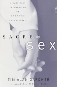 Sacred Sex: A Spiritual Celebration of Oneness in Marriage - ISBN: 9781578564613
