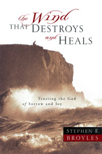 The Wind That Destroys and Heals: Trusting the God of Sorrow and Joy - ISBN: 9781578566532