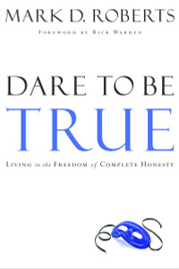 Dare to Be True: Living in the Freedom of Complete Honesty - ISBN: 9781578567041