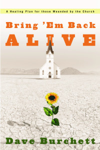 Bring 'Em Back Alive: A Healing Plan for those Wounded by the Church - ISBN: 9781578567980