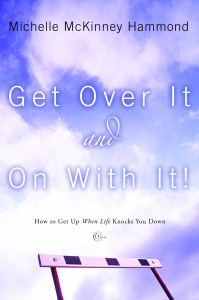 Get Over It and On with It: How to Get Up When Life Knocks You Down - ISBN: 9781578569021