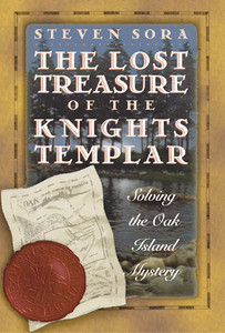 The Lost Treasure of the Knights Templar: Solving the Oak Island Mystery - ISBN: 9780892817108