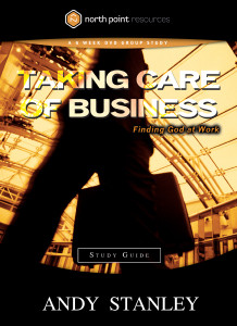 Taking Care of Business Study Guide: Finding God at Work - ISBN: 9781590524916