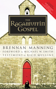 The Ragamuffin Gospel: Good News for the Bedraggled, Beat-Up, and Burnt Out - ISBN: 9781590525029