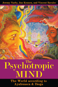 The Psychotropic Mind: The World according to Ayahuasca, Iboga, and Shamanism - ISBN: 9781594773129
