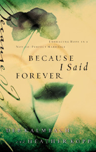 Because I Said Forever: Embracing Hope in an Imperfect Marriage - ISBN: 9781590527771