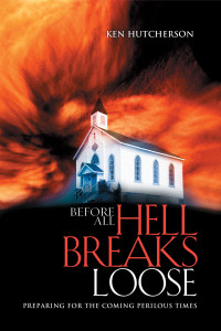 Before All Hell Breaks Loose: Preparing for the Coming Perilous Times - ISBN: 9781590527788