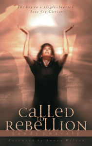 Called to Rebellion: The Key to a Single-Hearted Love for Christ - ISBN: 9781590527849