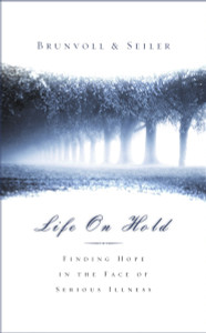 Life on Hold: Finding Hope in the Face of Serious Illness - ISBN: 9781590528273