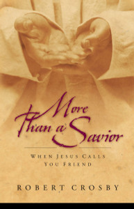 More than a Savior: When Jesus Calls You Friend - ISBN: 9781590528334