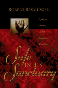 Safe in His Sanctuary: Experience a Deeper Level of Communion with Christ - ISBN: 9781590528549