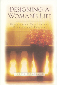 Designing A Woman's Life: Discovering Your Unique Purpose and Passion - ISBN: 9781601423689