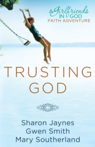 Trusting God: A Girlfriends in God Faith Adventure - ISBN: 9781601423931