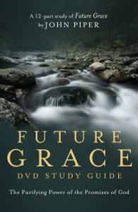 Future Grace Study Guide: The Purifying Power of the Promises of God - ISBN: 9781601424341