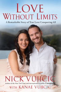 Love Without Limits: A Remarkable Story of True Love Conquering All - ISBN: 9781601426185