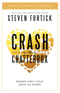 Crash the Chatterbox Participant's Guide: Hearing God's Voice Above All Others - ISBN: 9781601426574